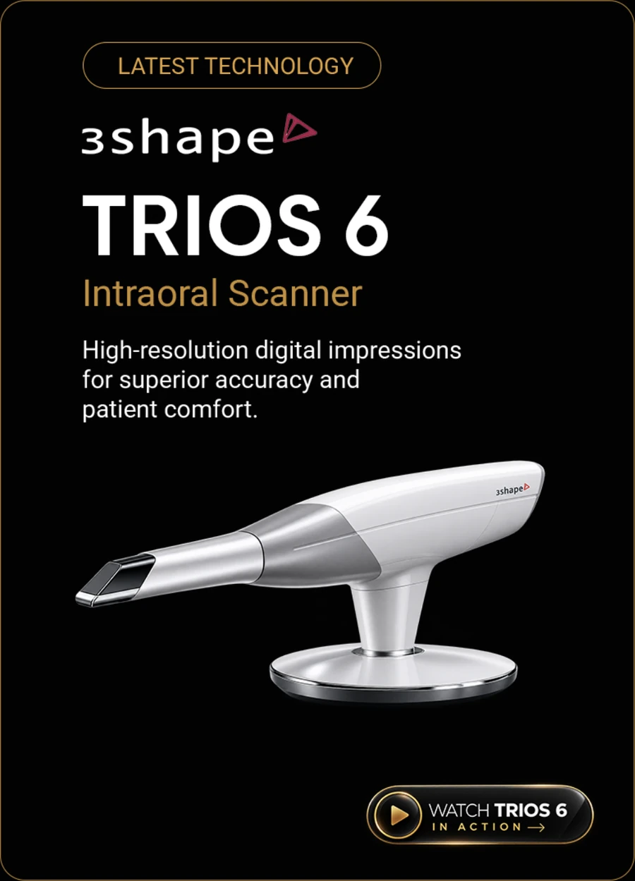 Latest technology — 3Shape TRIOS 6 intraoral scanner: high-resolution digital impressions for superior accuracy and patient comfort.